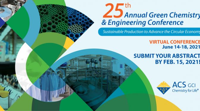 Submit an Abstract to the 25th Annual Green Chemistry & Engineering Conference