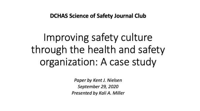 Improving safety culture through the health and safety organization: A case study: Safety Journal Club Discussion, Sept 29, 2020