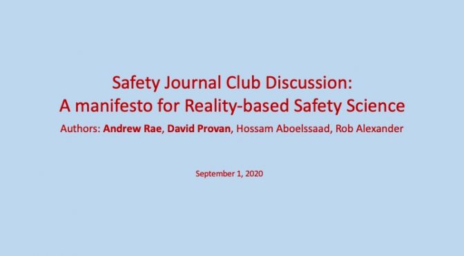 A Manifesto for Reality-Based Safety Science: CHAS Safety Journal Club, 9/1/20